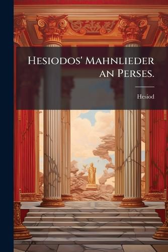 Cover image for Hesiodos' Mahnlieder an Perses