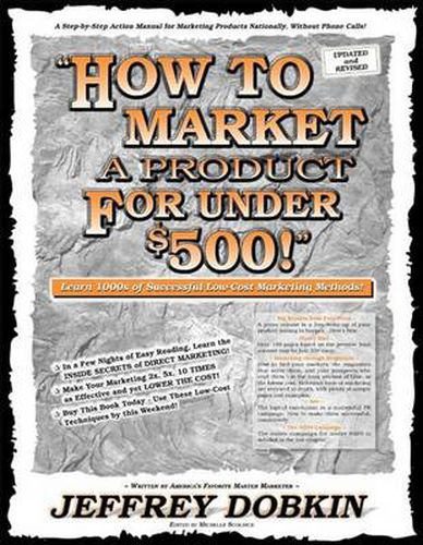 Cover image for How to Market a Product for Under $500: Learn 1000's of Successful Low Cost Marketing Methods