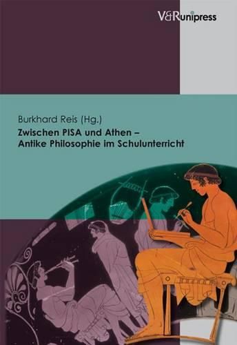 Cover image for Zwischen PISA und Athen Antike Philosophie im Schulunterricht