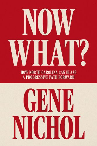 Cover image for Now What? How North Carolina Can Blaze a Progressive Path Forward