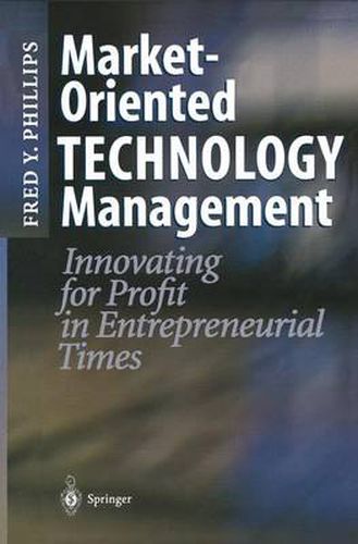 Cover image for Market-Oriented Technology Management: Innovating for Profit in Entrepreneurial Times