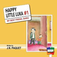 Cover image for Happy Little Luka: My Best Friend, Shiro