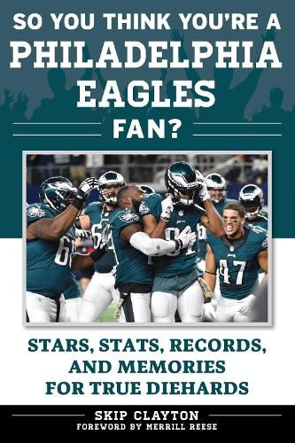 Cover image for So You Think You're a Philadelphia Eagles Fan?: Stars, Stats, Records, and Memories for True Diehards