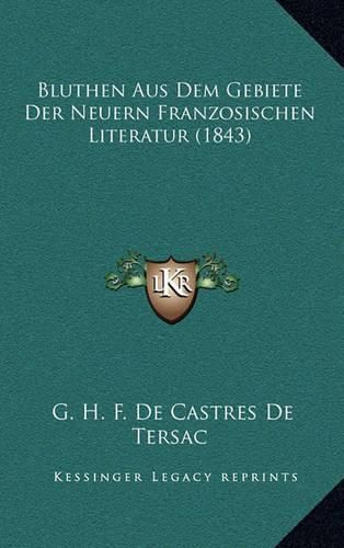 Cover image for Bluthen Aus Dem Gebiete Der Neuern Franzosischen Literatur (1843)