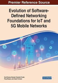 Cover image for Evolution of Software-Defined Networking Foundations for IoT and 5G Mobile Networks