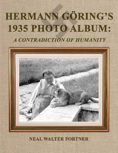 Cover image for Hermann Goring's 1935 Photo Album: A Contradiction of Humanity