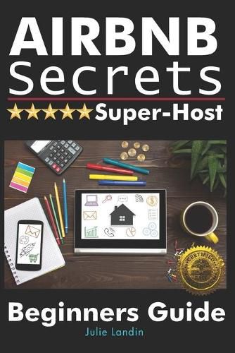 Cover image for Airbnb Secrets Super-Host: Beginners Guide