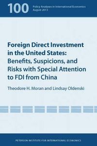 Cover image for Foreign Direct Investment in the United States - Benefits, Suspicions, and Risks with Special Attention to FDI from China