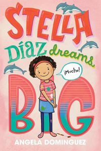 Cover image for Stella Diaz Dreams Big