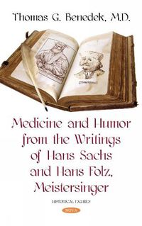 Cover image for Medicine and Humor from the Writings of Hans Sachs and  Hans Folz, Meistersinger