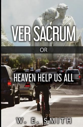 Cover image for Ver Sacrum, or, Heaven Help Us All