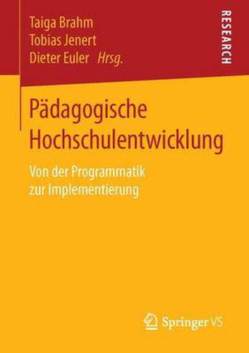 Padagogische Hochschulentwicklung: Von der Programmatik zur Implementierung