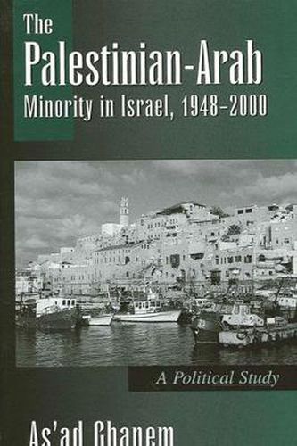 Cover image for The Palestinian-Arab Minority in Israel, 1948-2000: A Political Study