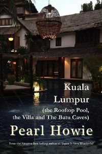 Cover image for Kuala Lumpur (the Rooftop Pool, the Villa and The Batu Caves)