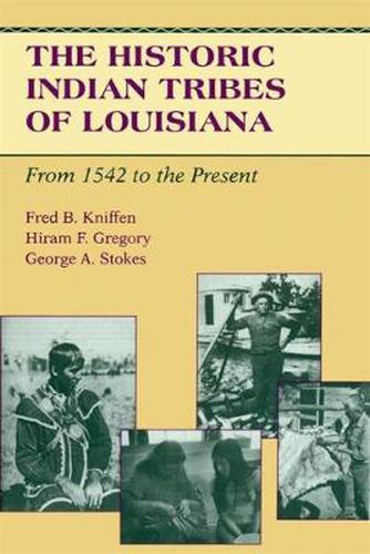 Cover image for The Historic Indian Tribes of Louisiana: From 1542 to the Present Louisiana