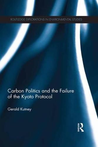 Cover image for Carbon Politics and the Failure of the Kyoto Protocol