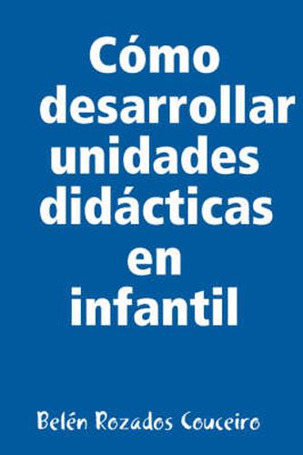 Cover image for Como Desarrollar Unidades Didacticas En Infantil