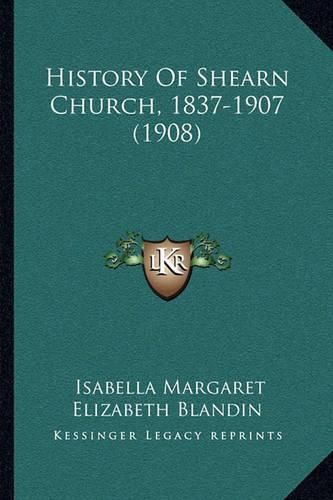 Cover image for History of Shearn Church, 1837-1907 (1908)