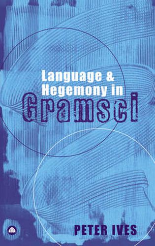 Cover image for Language and Hegemony in Gramsci