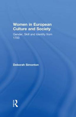 Cover image for Women in European Culture and Society: Gender, Skill and Identity from 1700