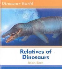 Cover image for Relatives of Dinosaurs