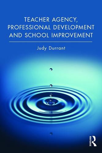 Cover image for Teacher Agency, Professional Development and School Improvement