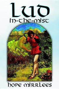 Cover image for Lud-in-the-Mist by Hope Mirrlees, Fiction, Epic Poetry, Classics