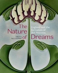 Cover image for The Nature of Dreams: England and the Formation of Art Nouveau