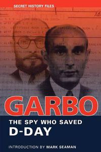 Cover image for GARBO: The Spy Who Saved D-Day