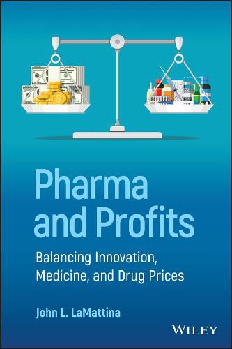 Pharma and Profits: Balancing Innovation, Medicine , and Drug Prices