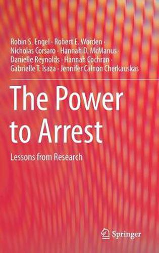 The Power to Arrest: Lessons from Research