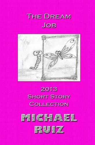 Cover image for The Dream Job: 2013 Short Story Collection