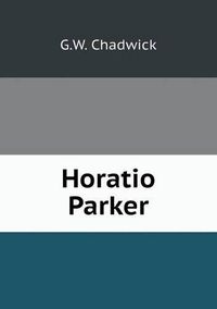 Cover image for Horatio Parker