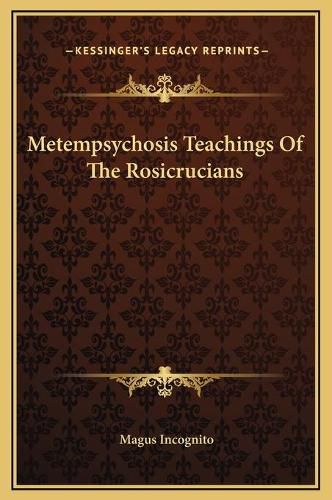 Metempsychosis Teachings of the Rosicrucians