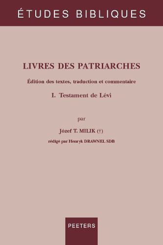 Cover image for Livres des Patriarches: Edition des textes, traduction et commentaire. I. Testament de Levi