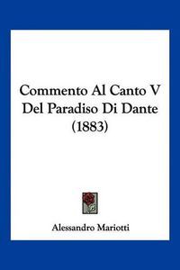 Cover image for Commento Al Canto V del Paradiso Di Dante (1883)