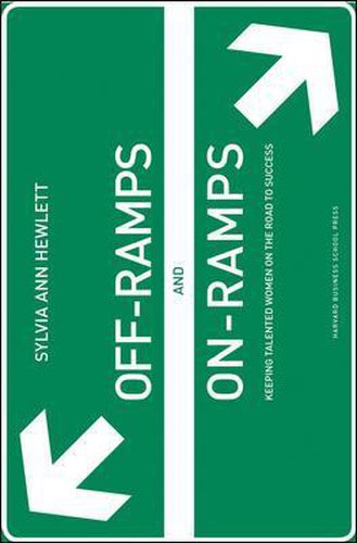 Cover image for Off-Ramps and On-Ramps: Keeping Talented Women on the Road to Success