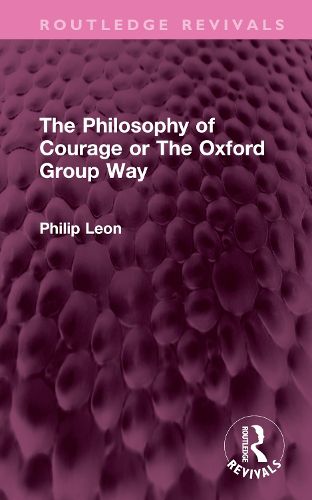 Cover image for The Philosophy of Courage or The Oxford Group Way