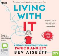 Cover image for Living With It: A Survivor's Guide to Overcoming Panic and Anxiety