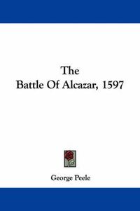 Cover image for The Battle of Alcazar, 1597