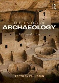 Cover image for The History of Archaeology: An Introduction