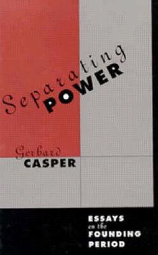 Cover image for Separating Power: Essays on the Founding Period