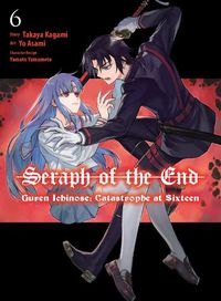 Cover image for Seraph of the End: Guren Ichinose: Catastrophe at Sixteen (manga) 6