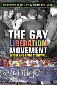 Cover image for The Gay Liberation Movement: Before and After Stonewall