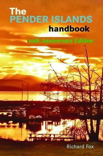 The Pender Islands Handbook: 10th Anniversary Edition