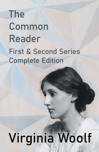 Cover image for The Common Reader - First and Second Series - Complete Edition