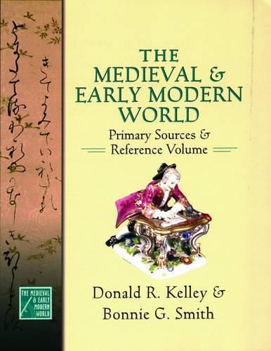 The Medieval and Early Modern World: Primary Sources and Reference Volume