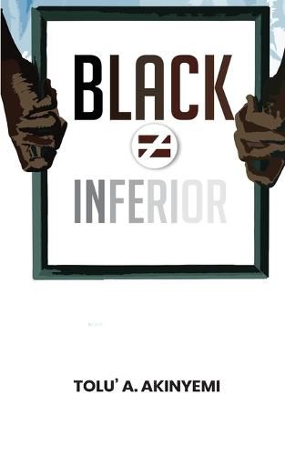 Cover image for Black Does Not Equal Inferior