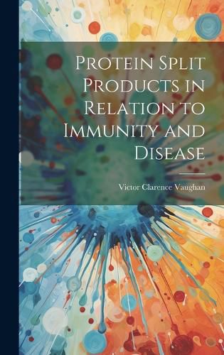 Cover image for Protein Split Products in Relation to Immunity and Disease