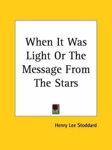 Cover image for When it Was Light or the Message from the Stars (1924)
